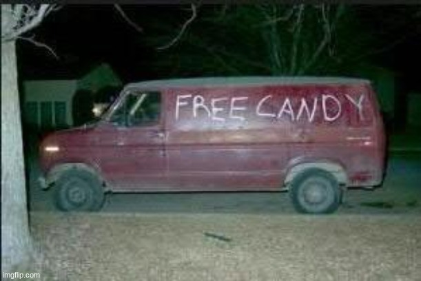Free Candy | image tagged in free candy | made w/ Imgflip meme maker