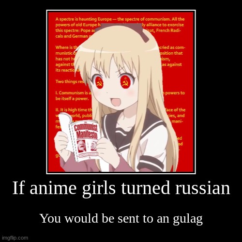 Communist anime waifus send u to gulag | image tagged in funny,demotivationals,anime | made w/ Imgflip demotivational maker