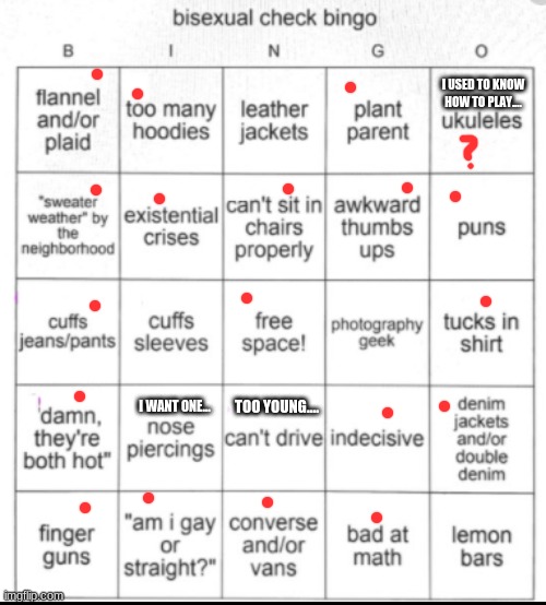 yea um this is a bisexual bingo :D | I USED TO KNOW HOW TO PLAY.... I WANT ONE... TOO YOUNG.... | image tagged in bingo,bi,lgbtq,teehee | made w/ Imgflip meme maker
