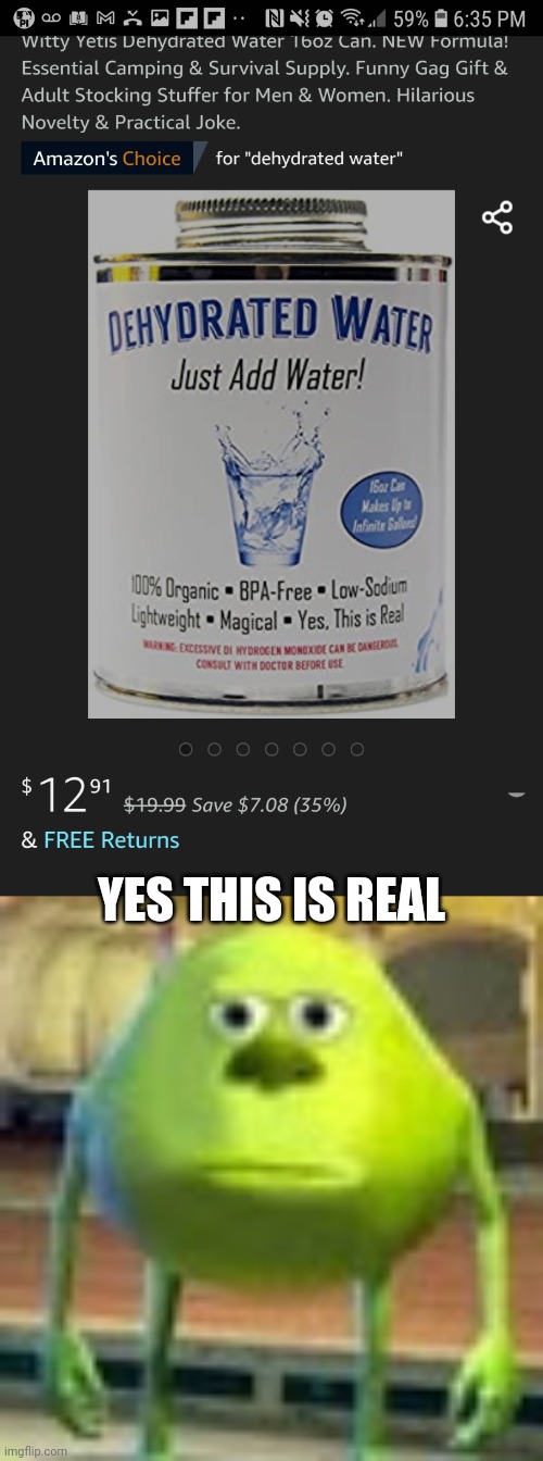 Visible confusion | YES THIS IS REAL | image tagged in dehhydrated water,sully wazowski | made w/ Imgflip meme maker