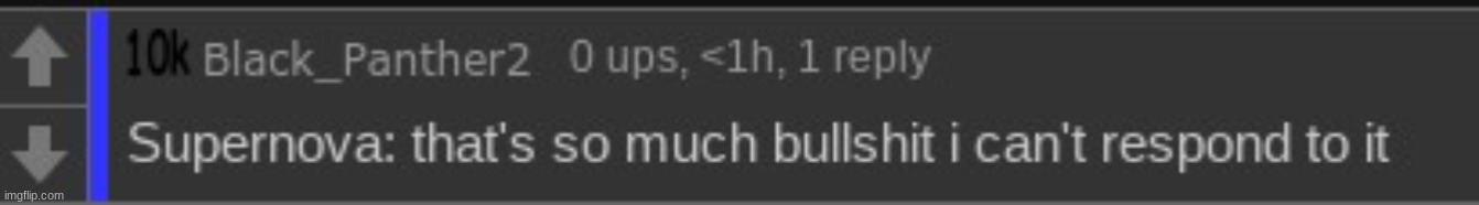 that's so much bullshit i can't respond to it Supernova | image tagged in that's so much bullshit i can't respond to it supernova | made w/ Imgflip meme maker