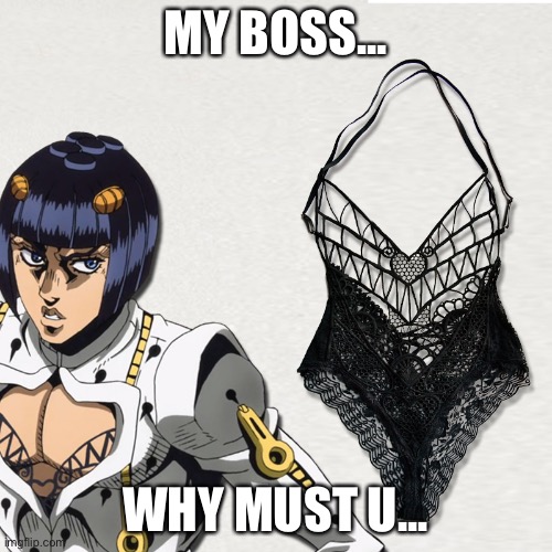 MY BOSS... WHY MUST U... | made w/ Imgflip meme maker