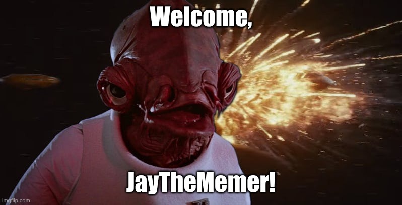 Welcome! | Welcome, JayTheMemer! | made w/ Imgflip meme maker