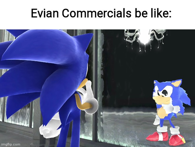 Evian Live Young | Evian Commercials be like: | image tagged in e | made w/ Imgflip meme maker