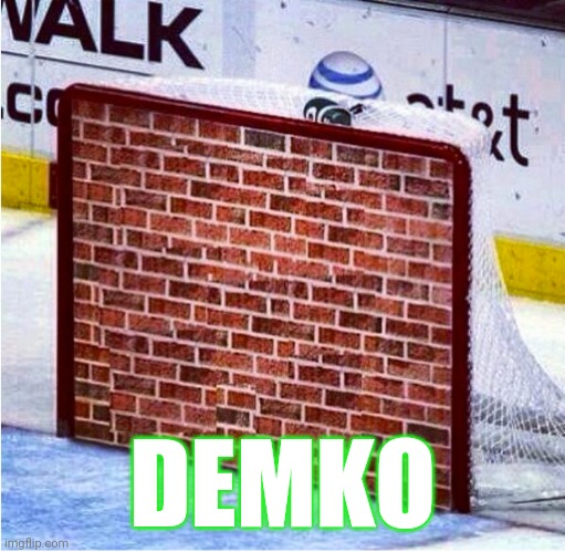 Demko | DEMKO | image tagged in brick wall goalie | made w/ Imgflip meme maker