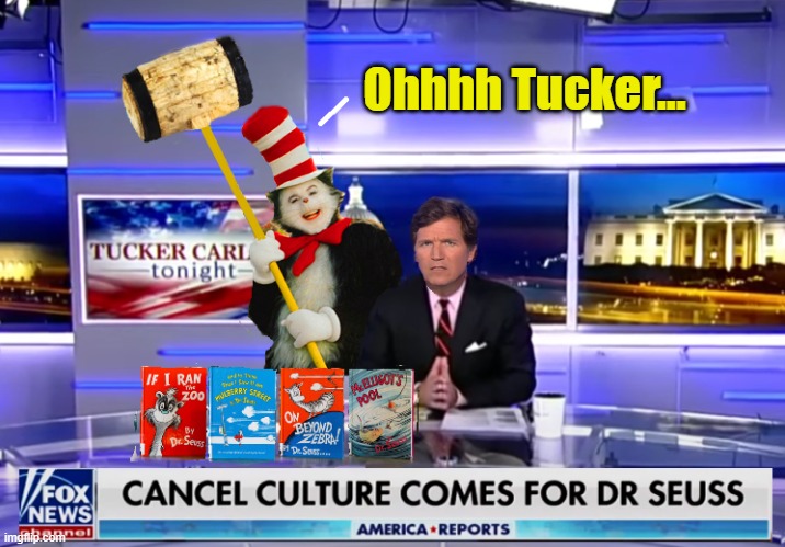 Go On Cat-You Know You Wanna.... | Ohhhh Tucker... | image tagged in cat in the hat,tucker carlson,moron | made w/ Imgflip meme maker