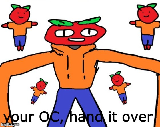 image tagged in your oc hand it over oc version | made w/ Imgflip meme maker