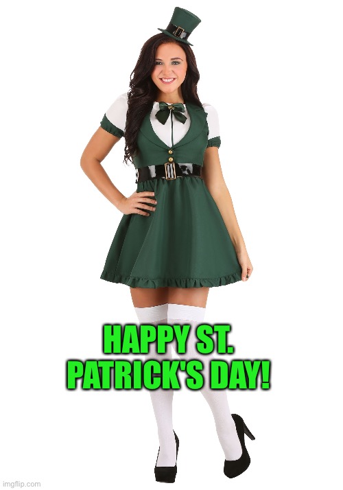 Wearin' of the Green | HAPPY ST. PATRICK'S DAY! | image tagged in irish | made w/ Imgflip meme maker