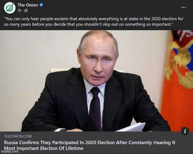 ahahahaah silly libtrads who get ur news from the onion maga | image tagged in russia interferes in the 2020 election,maga,vladimir putin,putin,election 2020,2020 elections | made w/ Imgflip meme maker