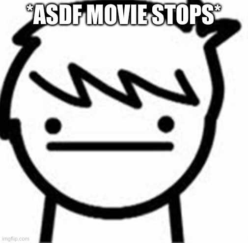 I like trains kid | *ASDF MOVIE STOPS* | image tagged in i like trains kid | made w/ Imgflip meme maker