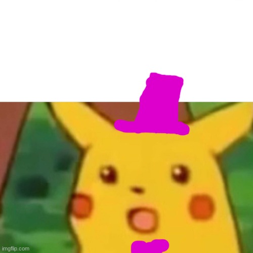 Surprised Pikachu Meme | image tagged in memes,surprised pikachu | made w/ Imgflip meme maker