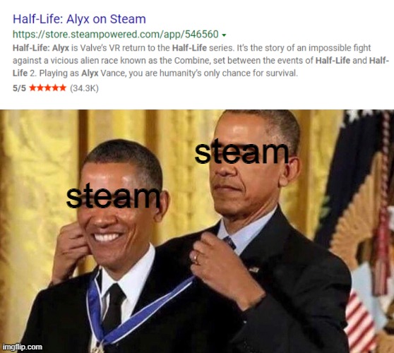 steam; steam | image tagged in obama medal | made w/ Imgflip meme maker