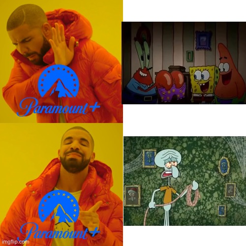 Paramount+ is run by hypocrites. | image tagged in memes,drake hotline bling,paramount plus,streaming,funny,spongebob | made w/ Imgflip meme maker