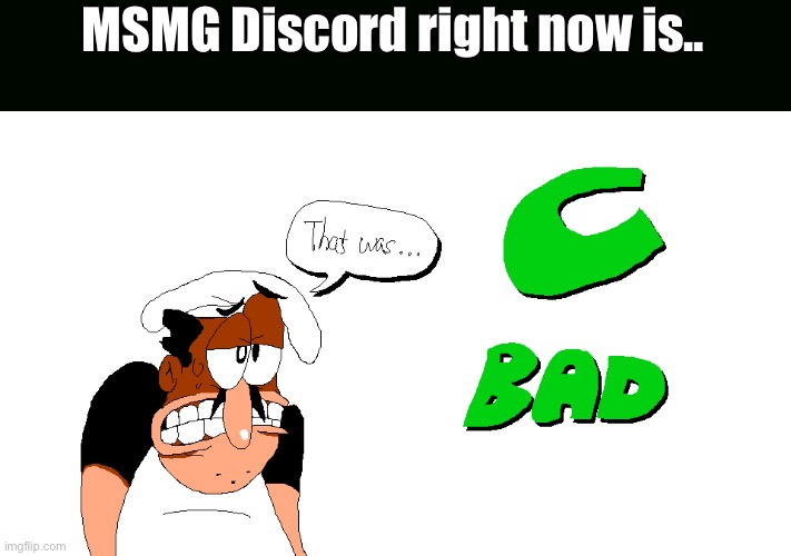 MSMG Discord right now is.. | made w/ Imgflip meme maker