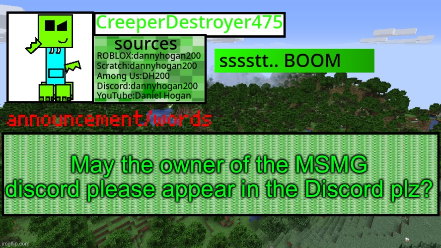 CD475 new announcement template | May the owner of the MSMG discord please appear in the Discord plz? | image tagged in cd475 new announcement template | made w/ Imgflip meme maker