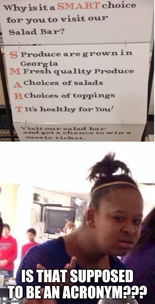 Wot is this | IS THAT SUPPOSED TO BE AN ACRONYM??? | image tagged in memes,black girl wat,funny,acronyms,stupid signs,you had one job just the one | made w/ Imgflip meme maker