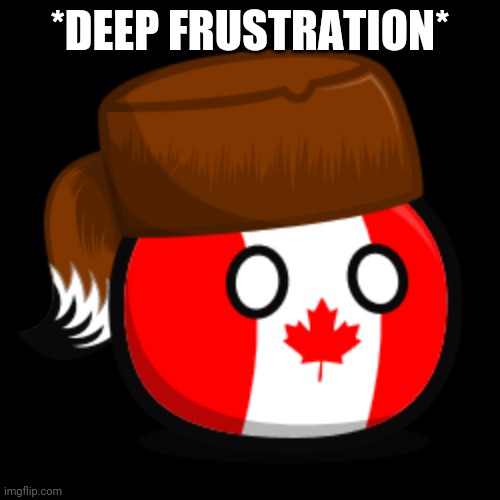 *DEEP FRUSTRATION* | made w/ Imgflip meme maker