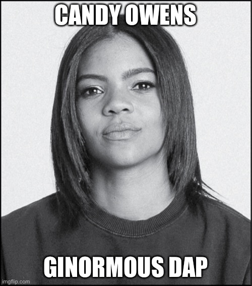 Candy with the dap | CANDY OWENS; GINORMOUS DAP | image tagged in wap,cardi b,candy,lawsuit | made w/ Imgflip meme maker