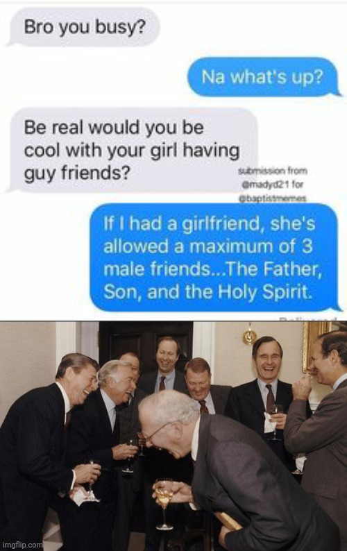 LOL | image tagged in memes,laughing men in suits,christianity,funny,girlfriend,funny texts | made w/ Imgflip meme maker