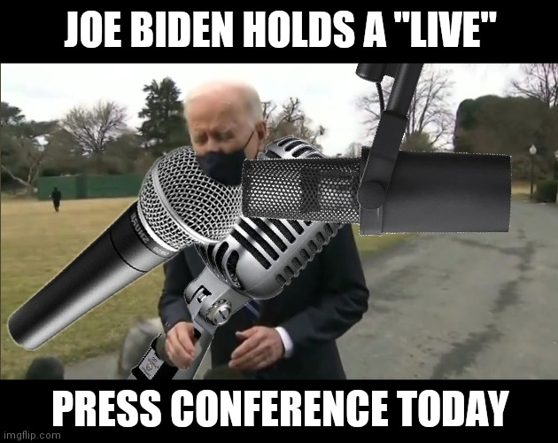 Joe Biden holds a "Live" Press Conference Today | JOE BIDEN HOLDS A "LIVE"; PRESS CONFERENCE TODAY | image tagged in green screen,joe biden,politics,tricks,fake news,government corruption | made w/ Imgflip meme maker