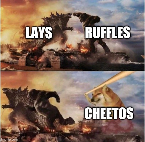 The true superior snack | RUFFLES; LAYS; CHEETOS | image tagged in kong godzilla doge,memes,funny,lays chips,cheetos | made w/ Imgflip meme maker