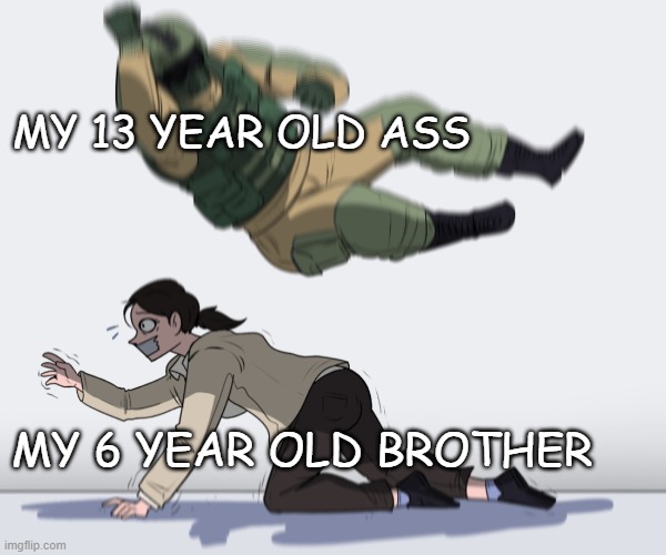he did it first so it is right |  MY 13 YEAR OLD ASS; MY 6 YEAR OLD BROTHER | image tagged in meme man justis | made w/ Imgflip meme maker