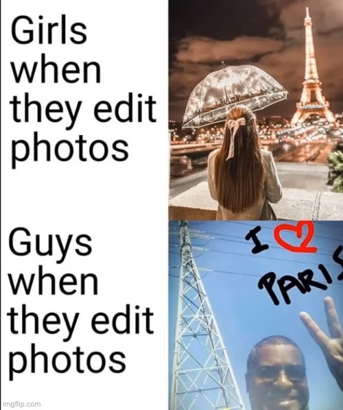 When guys can’t afford a trip to Paris | image tagged in paris,girls vs boys | made w/ Imgflip meme maker
