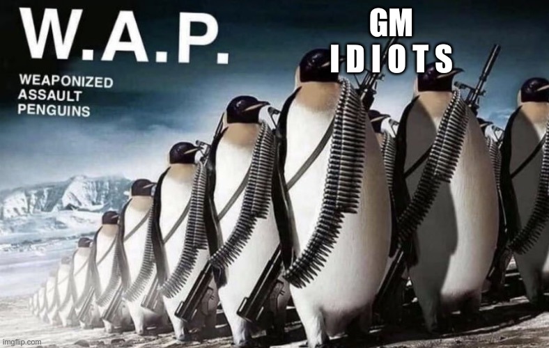 h e l o | GM
I D I O T S | image tagged in wap | made w/ Imgflip meme maker