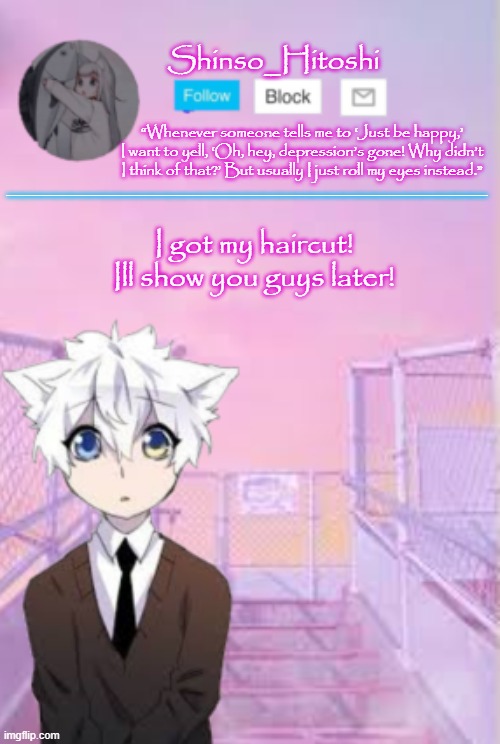 >w< i look ugly rn XD | I got my haircut! Ill show you guys later! | image tagged in shinso_hitoshi template | made w/ Imgflip meme maker