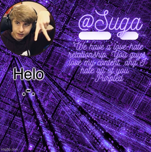 Purpled | Helo
.-. | image tagged in purpled | made w/ Imgflip meme maker