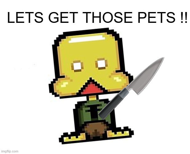 PAUL NO DO NOT | LETS GET THOSE PETS !! | image tagged in memes,marked safe from | made w/ Imgflip meme maker