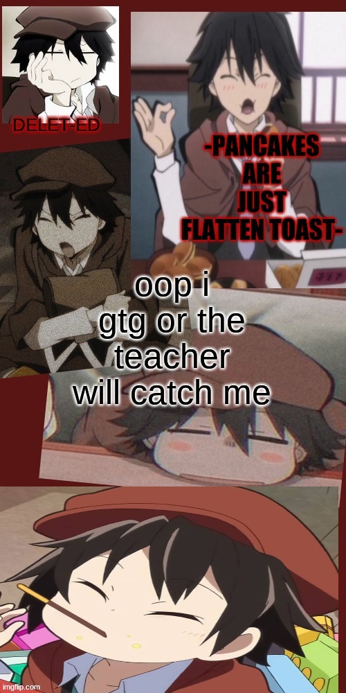 oop i gtg or the teacher will catch me | image tagged in e x t e n e d t e m p l a t e | made w/ Imgflip meme maker