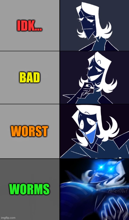 and this is how rouxls kaard started to call the lightners WORMS | IDK... BAD; WORST; WORMS | image tagged in rouxls kaard | made w/ Imgflip meme maker