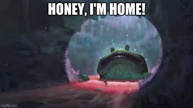 Honey, I'm home! | HONEY, I'M HOME! | image tagged in idk | made w/ Imgflip meme maker