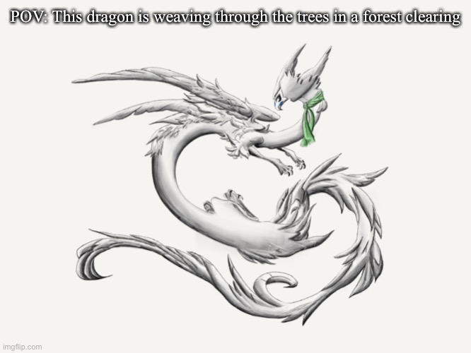 POV: This dragon is weaving through the trees in a forest clearing | made w/ Imgflip meme maker