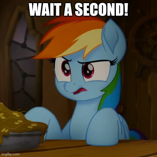WAIT A SECOND! | made w/ Imgflip meme maker