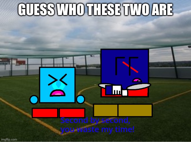 Haha, title go brrr | GUESS WHO THESE TWO ARE | made w/ Imgflip meme maker