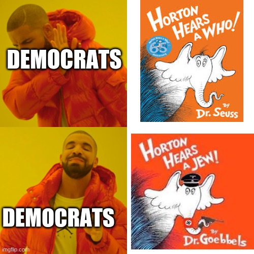 Democrats | DEMOCRATS; DEMOCRATS | image tagged in memes,drake hotline bling | made w/ Imgflip meme maker