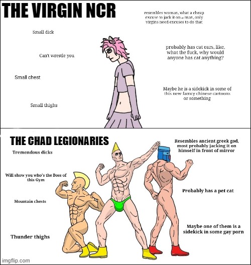 ncr and legion | THE VIRGIN NCR; THE CHAD LEGIONARIES | image tagged in fallout | made w/ Imgflip meme maker