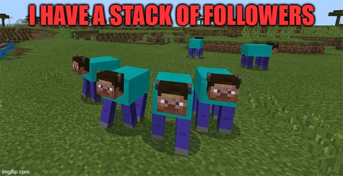 order 64 | I HAVE A STACK OF FOLLOWERS | image tagged in me and the boys | made w/ Imgflip meme maker