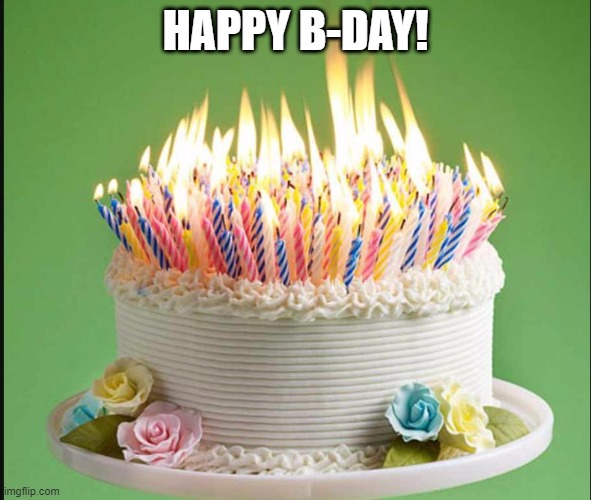 BDay Cake | HAPPY B-DAY! | image tagged in bday cake | made w/ Imgflip meme maker