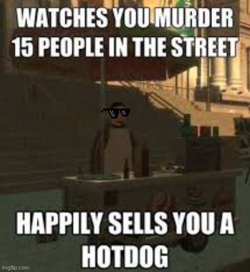 I didnt see a thing | image tagged in gta 5,murder,funny memes,true | made w/ Imgflip meme maker