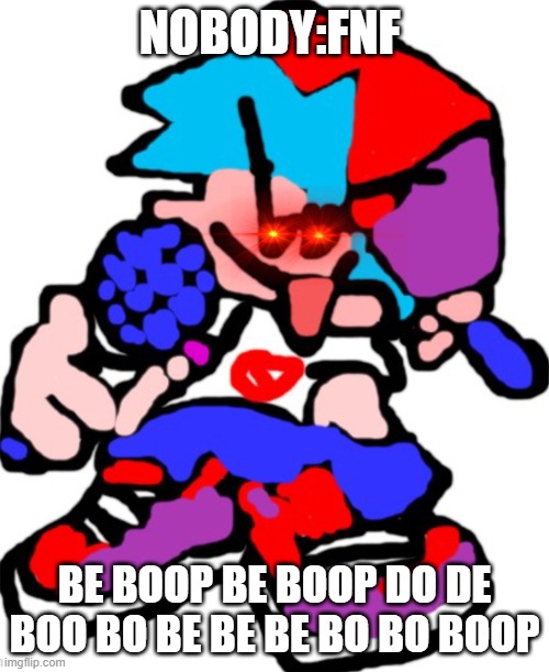 Boifreind | NOBODY:FNF; BE BOOP BE BOOP DO DE BOO BO BE BE BE BO BO BOOP | image tagged in boifreind,sus | made w/ Imgflip meme maker