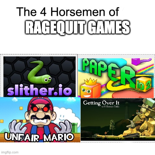 Four horsemen | RAGEQUIT GAMES | image tagged in four horsemen | made w/ Imgflip meme maker