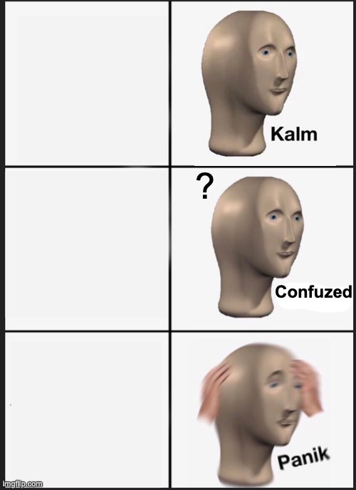 new template | ? Confuzed | image tagged in memes,kalm confuzed panik | made w/ Imgflip meme maker