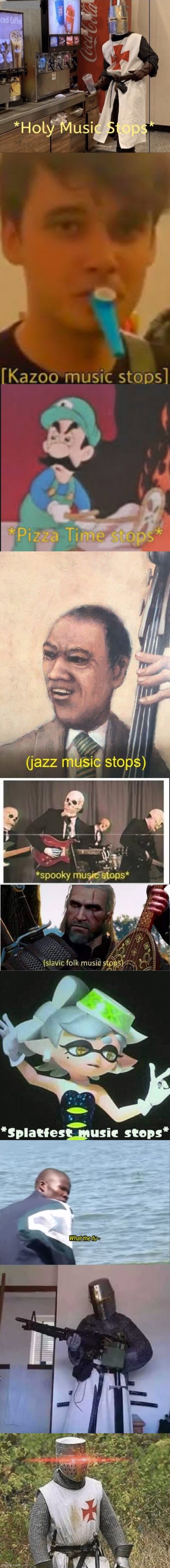 image tagged in holy music stops,kazoo music stops,pizza time stops,jazz music stops,spooky music stops,slavic folk music stops | made w/ Imgflip meme maker