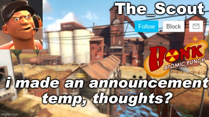i finally made one, | i made an announcement temp, thoughts? | image tagged in scouts announcement temp,tf2 | made w/ Imgflip meme maker