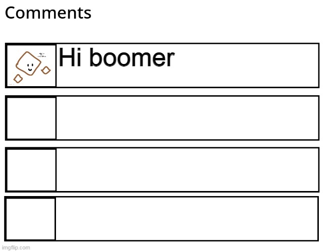 FlipBook comments | Hi boomer | image tagged in flipbook comments | made w/ Imgflip meme maker