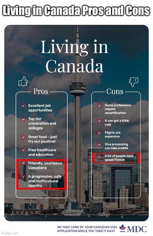 French Canadians |  Living in Canada Pros and Cons | image tagged in memes,canada,french,multiculturalism,insult,quebec | made w/ Imgflip meme maker