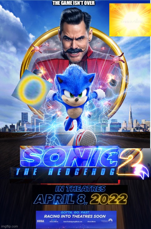 Movie sonic | THE GAME ISN’T OVER | image tagged in movie sonic | made w/ Imgflip meme maker